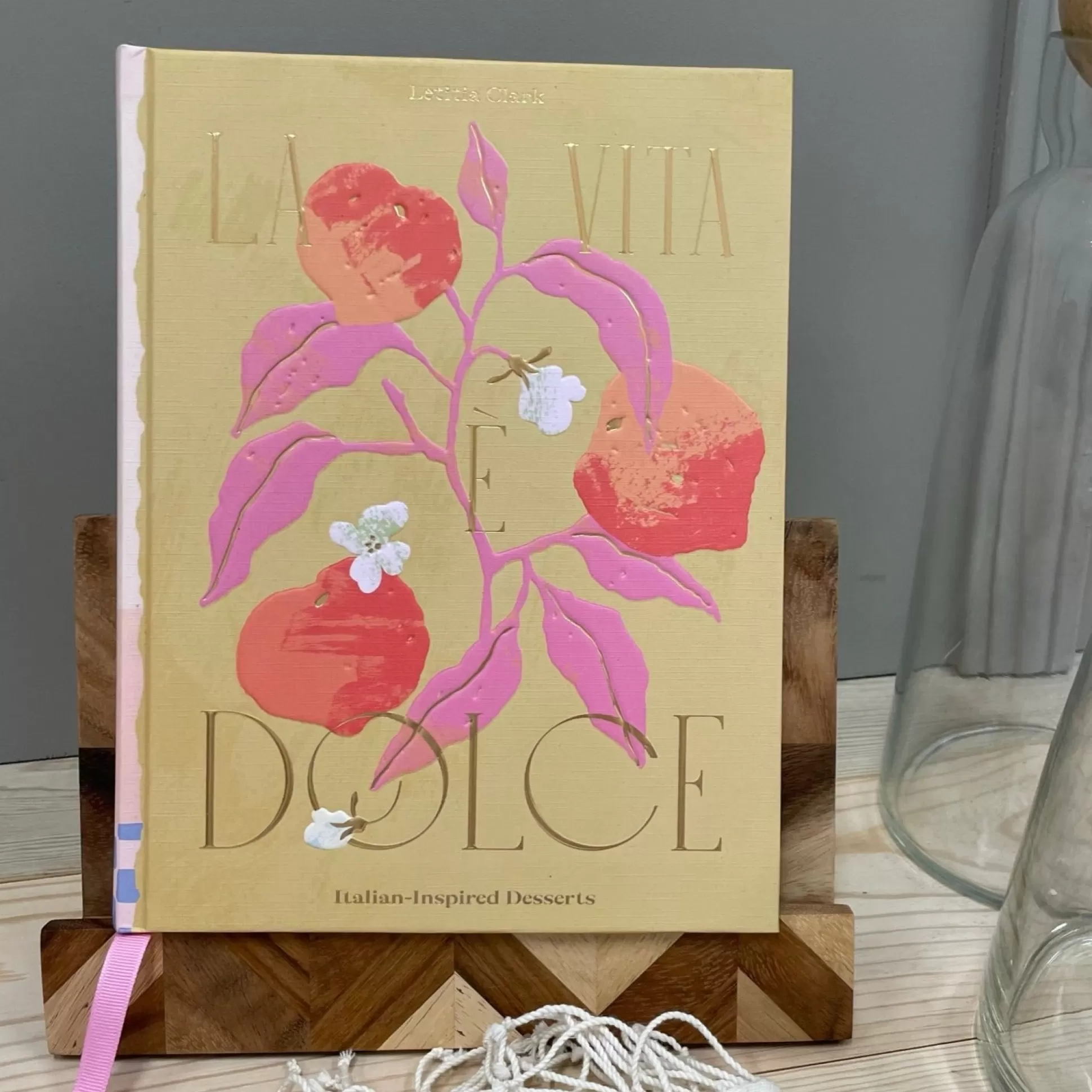 La Vita e Dolce: Italian Inspired Desserts by Letitia Clark^Be Home Hot